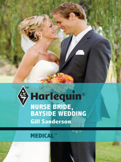 Title details for Nurse Bride, Bayside Wedding by Gill Sanderson - Available